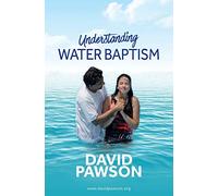 UNDERSTANDING Water Baptism