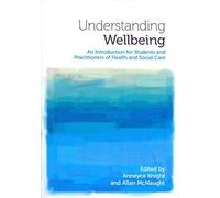 Understanding Wellbeing: An Introduction for Students and Practitioners of Health and Social Care