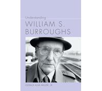 Understanding William S. Burroughs (Understanding Contemporary American Literature)