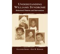 Understanding Williams Syndrome: Behavioral Patterns and Interventions