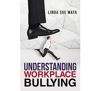 Understanding Workplace Bullying