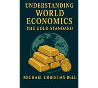 Understanding world economics: The Gold Standard