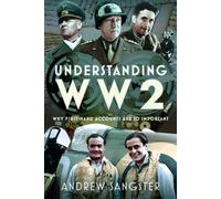 Understanding WW2 : Why First-Hand Accounts are so important