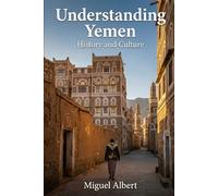 Understanding Yemen: History and Culture