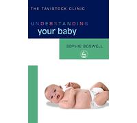 Understanding Your Baby (The Tavistock Clinic - Understanding Your Child)