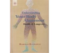 Understanding Your Body Alignment: Health and Longevity