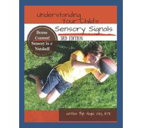 Understanding Your Child's Sensory Signals: A Practical Daily Use Handbook for Parents and Teachers