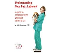 Understanding Your Pet's Lab Work: A Guide to Communicating with Your Veterinarian