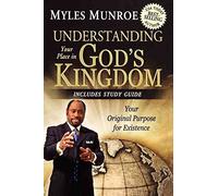 [(Understanding Your Place in God's Kingdom : Your Original Purpose for Existence)] [By (author) Dr Myles Munroe] published on (November, 2011)