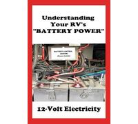 Understanding Your RV's "BATTERY POWER": 12-Volt Electricity: 2