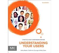 Understanding Your Users: A Practical Guide to User Research Methods (Interactive Technologies)