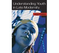 Understanding Youth In Late Modernity