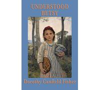 Understood Betsy: A Story of Growth and Self-Reliance