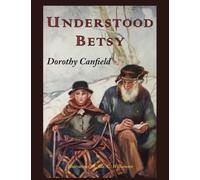 Understood Betsy: Illustrated