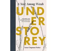 Understorey : A Year Among Weeds
