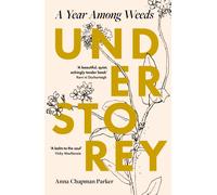Understorey : A Year Among Weeds