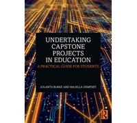 Undertaking Capstone Projects in Education : A Practical Guide for Students