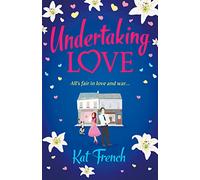 UNDERTAKING LOVE: Your next favourite laugh-out-loud spicy romance