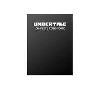 Undertale Complete Piano Score - Sheet Music from the game [Perfect Paperback] Toby Fox and David Peacock