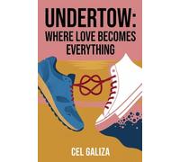 Undertow: Where Love Becomes Everything