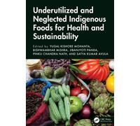 Underutilized and Neglected Indigenous Foods for Health and Sustainability