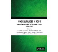 Underutilized Crops : Towards Nutritional Security and Climate Resilience