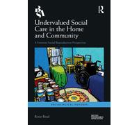 Undervalued Social Care in the Home and Community : A Feminist Social Reproduction Perspective