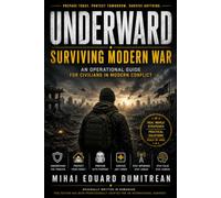 UNDERWARD - Surviving Modern War: An Operational Guide for Civilians in Modern Conflict