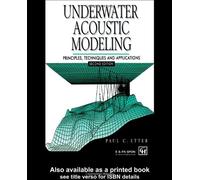 Underwater Acoustic Modeling: Principles, techniques and applications, Second Edition