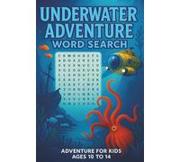 Underwater Adventure Word Search: Marine Life Activity Book, Kids Ages 10 to 14 Ocean Adventure Puzzles, Sea Creatures Word Games, Educational Ocean Word Games For Adults