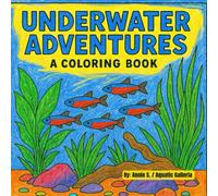 UNDERWATER ADVENTURES: A Coloring Book