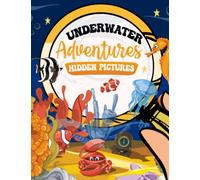 Underwater Adventures Hidden Pictures: Highlight 25 Images Activities Color Book to Seek and Find | Marine Life Puzzle Games for All Ages | Birthday | Special Occasion | To Creativity