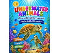 Underwater Animals Around the World Adventure: Coloring Book for Kids Ages 6-10