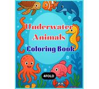 Underwater Animals Coloring Book for Kids Ages 4-8: 50+ Sea Creatures Coloring Pages with Whales, Sharks, Dolphins, and Fish