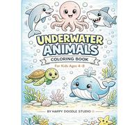 Underwater Animals Coloring Book for Kids Ages 4-8: Fun, Easy & Relaxing Coloring Pages with cute sea creatures | Perfect Gift for Boys & Girls Who Love Ocean Animals