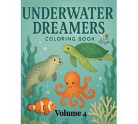 Underwater Dreamers: A Nature-Based Coloring Book from The Hidden Hibernators Series Volume 4