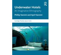 Underwater Hotels : An Imaginative Ethnography