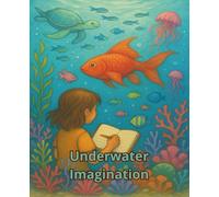 Underwater Imagination: A dreamy wide-ruled notebook for kids who love the ocean and creativity