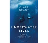 Underwater Lives : Humans, Species, Ocean