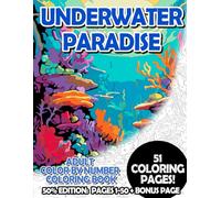Underwater Paradise - 50% Edition: Pages 1-50: Adult Color by Number Coloring Book for Relaxing and Mindfulness (Budget 50% Adult Color by Number Coloring Books)