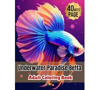 Underwater Paradise Betta: An color cute coloring book anxiety relief. and Relaxation Coloring Pages 8.5"x11"