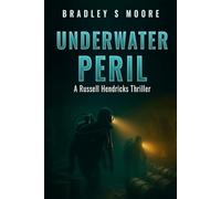 Underwater Peril: A Russell Hendricks Thriller (The Peril Files)
