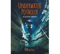 Underwater Potholer : A Cave Diver's Memoirs