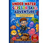 UNDERWATER SCISSOR SKILL ADVANTURE: Cut and Paste Workbook for Kids Ages 3-8| Preschool Scissor Skills & Cutting Practice Activities