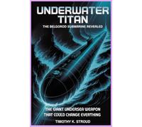 Underwater Titan: The Belgorod Submarine Revealed: The Giant Undersea Weapon That Could Change Everything
