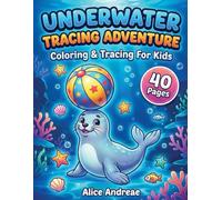 Underwater Tracing Adventure: Ocean Animals Coloring Book for Kids: Fun Sea Creatures to Trace and Color for Preschoolers and Kindergarteners Ages 3-5 ... Hand-Eye Coordination and Drawing Skills