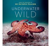 Underwater Wild: My Octopus Teacher's Extraordinary World