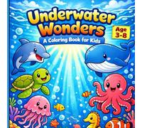Underwater Wonders: A Coloring Book for Kids | Explore sea & marine: