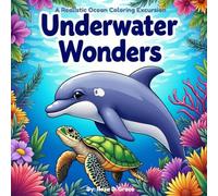 Underwater Wonders: A Realistic Ocean Coloring Excursion (Peaceful Palette Coloring Books)