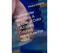 Underwater Wonders: A Splash of Color - A Fishes Coloring Adventure For Kids!!